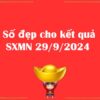 Số đẹp cho kết quả SXMN 29/9/2024