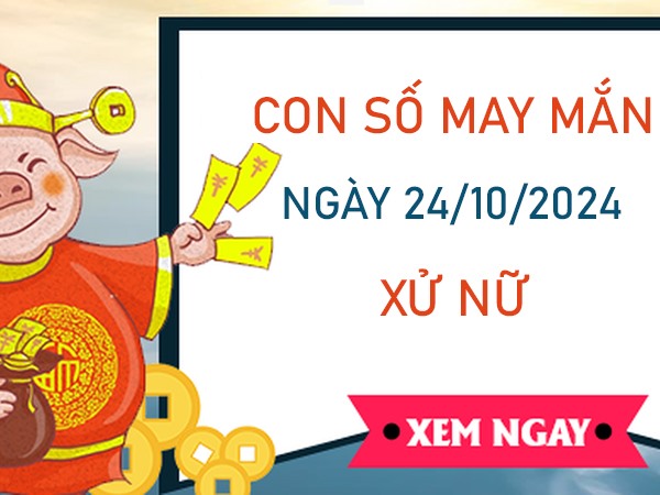 Con số may mắn Xử Nữ 24/10/2024 thần tài ghé thăm